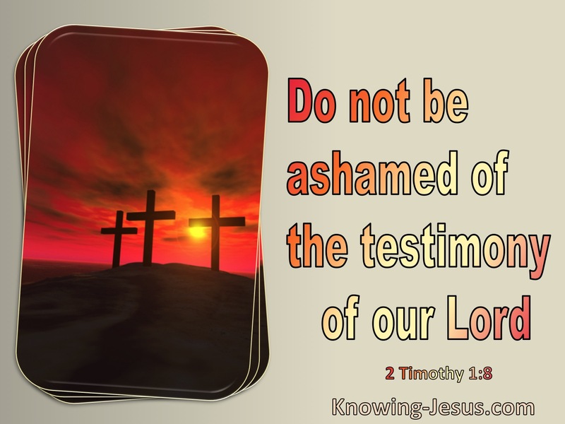 2 Timothy 1:8 Do Not Be Ashamed Of Your Testimony (red)